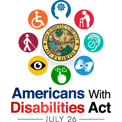 Illustration showing different icons representing different disabilities surrounding the 16th circuit's logo with the words Americans with Disabilities Act July 26th written below it.